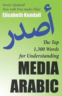 bokomslag The Top 1,300 Words for Understanding Media Arabic