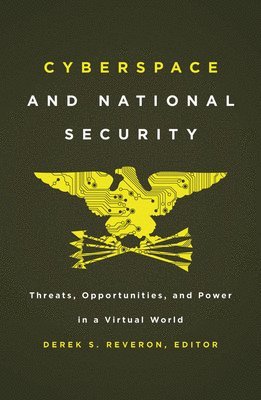 Derek S. Reveron - Cyberspace and National Security, Häftad