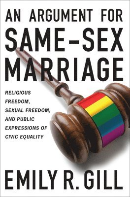 Emily R. Gill - Argument for Same-Sex Marriage, Häftad