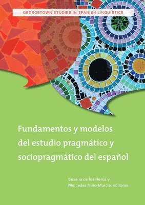 Fundamentos y modelos del estudio pragmatico y sociopragmatico del espanol 1