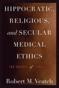 bokomslag Hippocratic, Religious, and Secular Medical Ethics