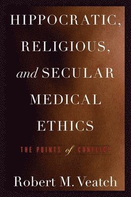 bokomslag Hippocratic, Religious, and Secular Medical Ethics