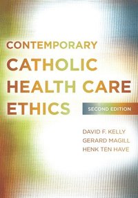 bokomslag Contemporary Catholic Health Care Ethics
