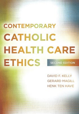 bokomslag Contemporary Catholic Health Care Ethics