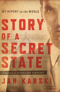 bokomslag Story of a Secret State: My Report to the World