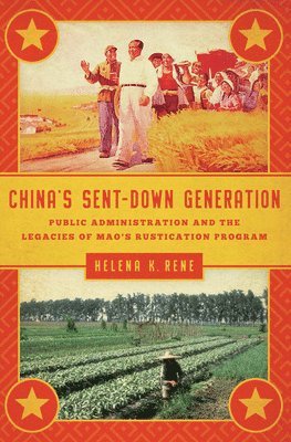 Helena K. Rene - China's Sent-Down Generation, Häftad