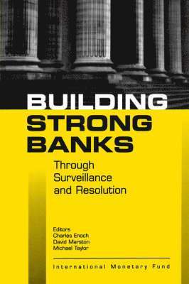 Building Strong Banks Through Surveillance and Resolution 1