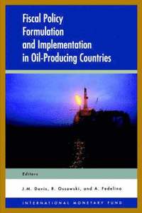 bokomslag Fiscal Policy Formulation and Implementation in Oil-producing Countries