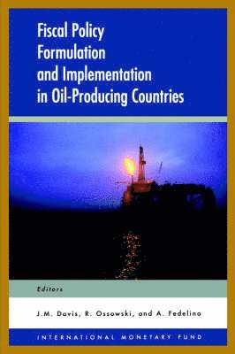 bokomslag Fiscal Policy Formulation and Implementation in Oil-producing Countries