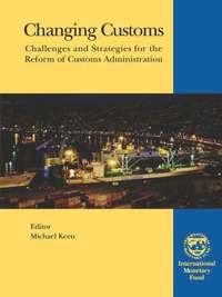 bokomslag Changing Customs,Challenges and Strategies for the Reform of Customs Administration