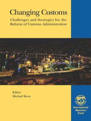 Changing Customs,Challenges and Strategies for the Reform of Customs Administration 1