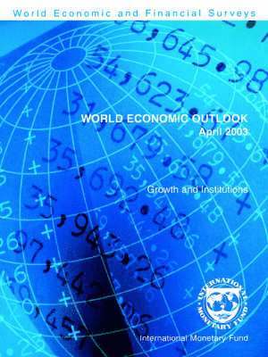 World Economic Outlook  April 2003 - Growth and Institutions 1