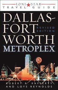 bokomslag Lone Star Guide to the Dallas/Fort Worth Metroplex, Revised