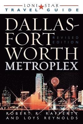 Lone Star Guide to the Dallas/Fort Worth Metroplex, Revised 1