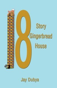 bokomslag The Eighteen Story Gingerbread House