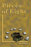 bokomslag Dubya, J: Pieces of Eight, Part III