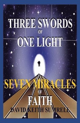 Three Swords of One Light: Seven Miracles of Faith 1