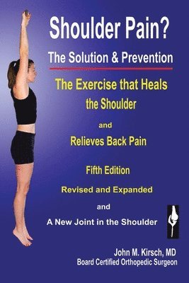 Shoulder Pain? The Solution & Prevention: Fifth Edition, Revised & Expanded 1