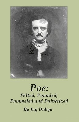 Poe: Pelted, Pounded, Pummeled and Pulverized 1