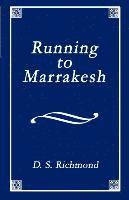 bokomslag Running To Marrakesh: A Collection of Poems Including Memories of Dakota