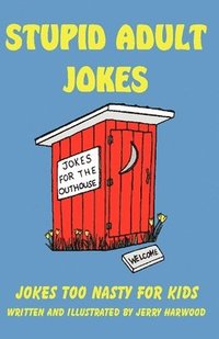 bokomslag Stupid Adult Jokes: Jokes Too Nasty for Kids