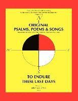 bokomslag Original Psalms, Poems & Songs to Endure These Last Days