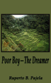 Ruperto B Pajela - Pajela, R: Poor Boy - The Dreamer, Inbunden
