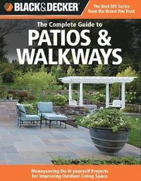 bokomslag Black & Decker The Complete Guide to Patios & Walkways