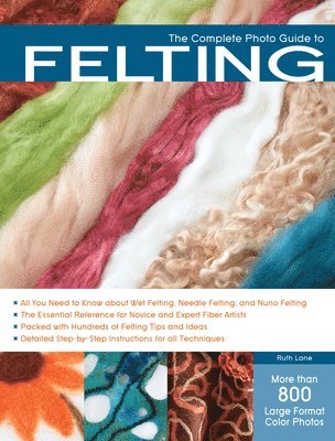 The Complete Photo Guide to Felting 1