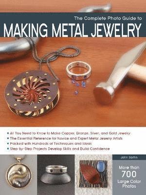 The Complete Photo Guide to Making Metal Jewelry 1