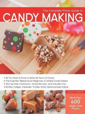 The Complete Photo Guide to Candy Making 1