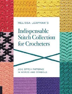 Melissa Leapman - Melissa Leapman's Indispensable Stitch Collection for Crocheters, Häftad