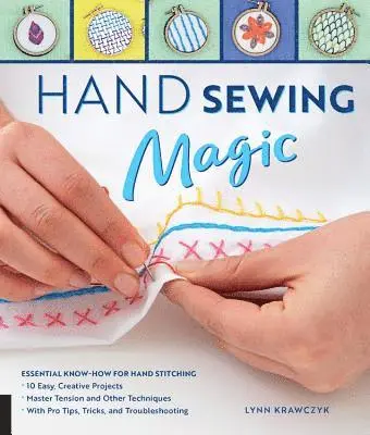 Lynn Krawczyk - Hand Sewing Magic: Essential Know-How for Hand Stitching--*10 Easy, Creative Projects *Master Tension and Other Techniques * with Pro Tips, Tricks, an, Häftad. Tillgänglighet: Lägg i varukorg
