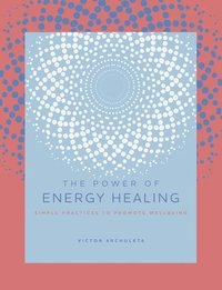 bokomslag The Power of Energy Healing: Volume 4