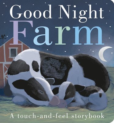 Patricia Hegarty - Good Night, Farm: A Touch-And-Feel Storybook, Kartonnage