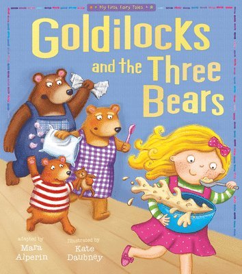 Tiger Tales - Goldilocks and the Three Bears: My First Fairy Tales, Häftad