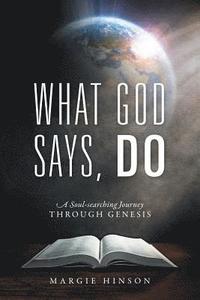 bokomslag What God Says, Do: A Soul-searching Journey Through Genesis