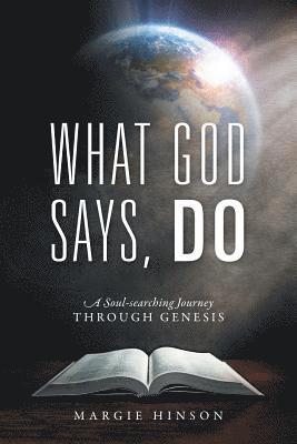 What God Says, Do: A Soul-searching Journey Through Genesis 1