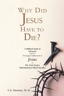 bokomslag Why Did Jesus Have to Die?