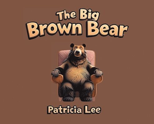Patricia Lee - The Big Brown Bear, Inbunden