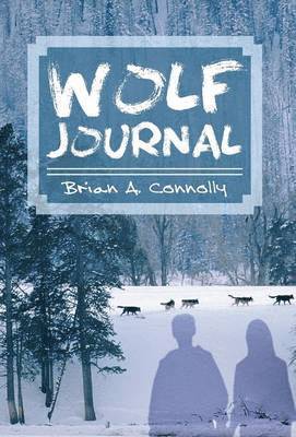 Brian a Connolly, Brian a. Connolly, Brian A. Connolly, Brian A Connolly - Wolf Journal, Inbunden
