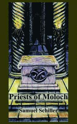 Samuel Schiller - Priests of Moloch, Häftad