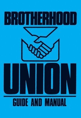 bokomslag Brotherhood Union Guide and Manual