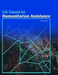 bokomslag GIS Tutorial for Humanitarian Assistance [With 2 DVDs]