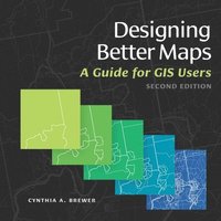 bokomslag Designing Better Maps: A Guide for GIS Users