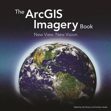 Clint Brown, Christian Harder - ArcGIS Imagery Book, Häftad