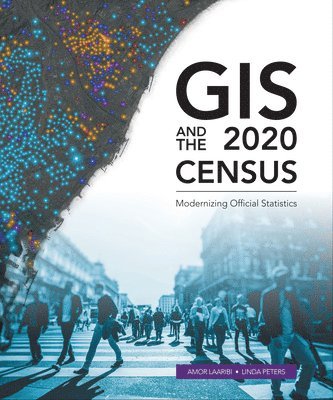 Amor Laaribi, Linda Peters - Laaribi, A: GIS and the 2020 Census, Häftad