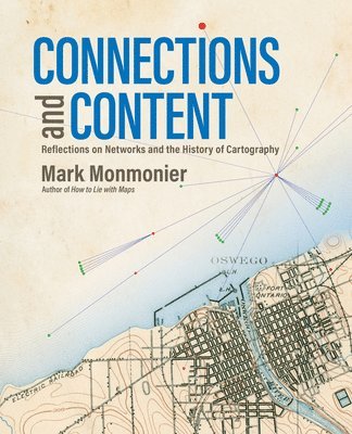 Mark Monmonier - Monmonier, M: Connections and Content, Häftad