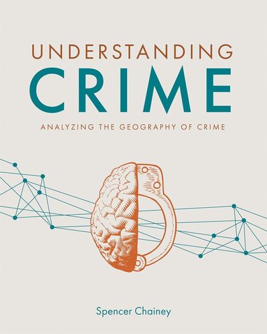 Spencer Chainey - Understanding Crime, Häftad