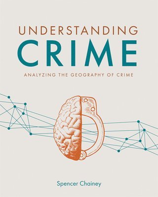 Spencer Chainey - Understanding Crime, Häftad